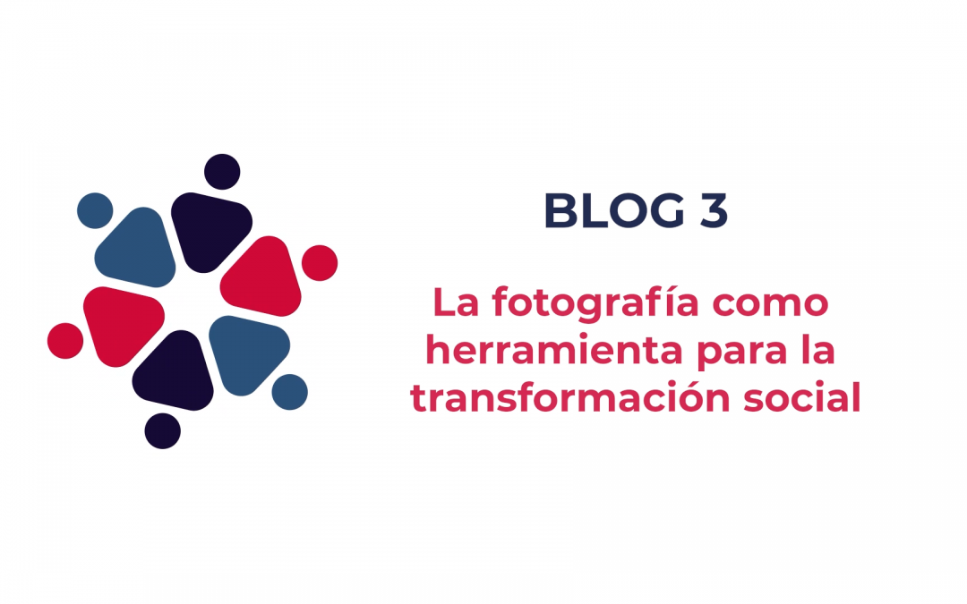 VLOG 3: La fotografía como herramienta para la transformación social